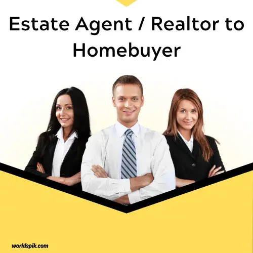 Estate Agent / Realtor to Homebuyer