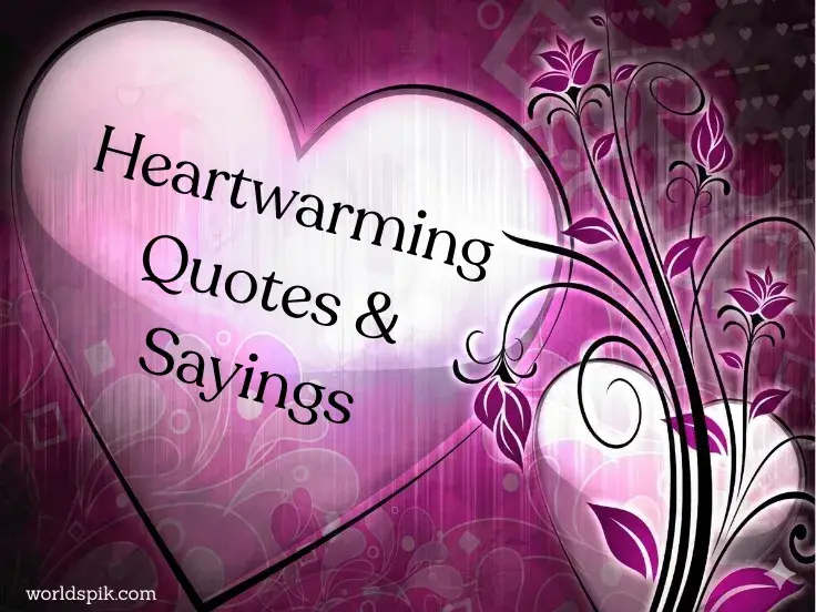 Heartwarming Quotes & Sayings