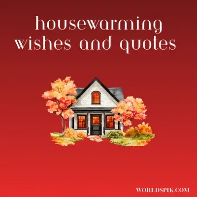 Housewarming Wishes and Quotes