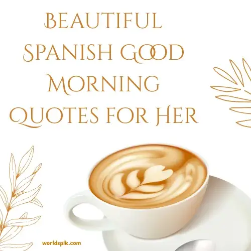 Beautiful Spanish Good Morning Quotes for Her