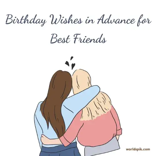 Birthday Wishes in Advance for Best Friends