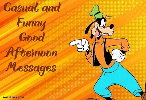 Casual and Funny Good Afternoon Messages