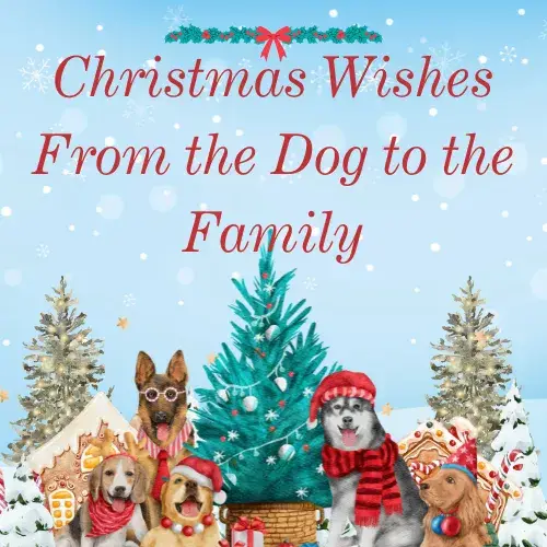 Christmas Wishes From the Dog to the Family