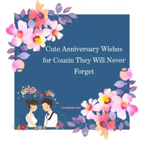 Cute Anniversary Wishes for Cousin They Will Never Forget