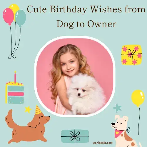 Cute Birthday Wishes from Dog to Owner