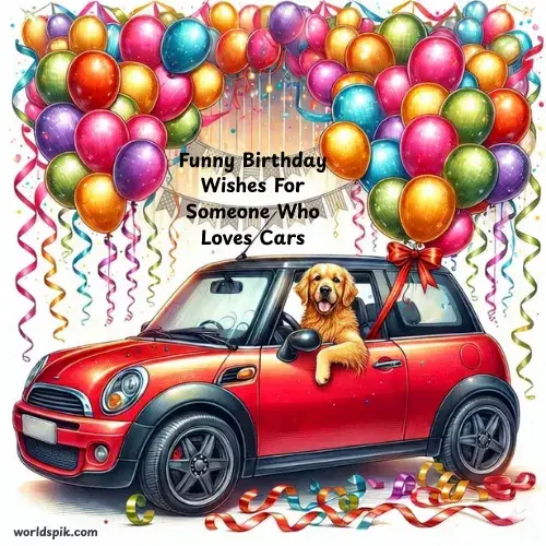 Funny Birthday Wishes For Someone Who Loves Cars