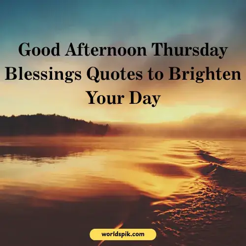 Good Afternoon Thursday Blessings Quotes to Brighten Your Day
