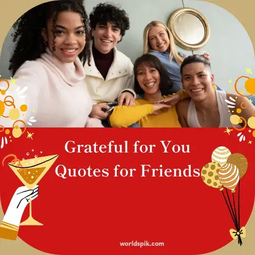 Grateful for You Quotes for Friends