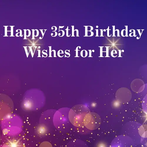 Happy 35th Birthday Wishes for Her