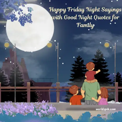 Happy Friday Night Sayings with Good Night Quotes for Family