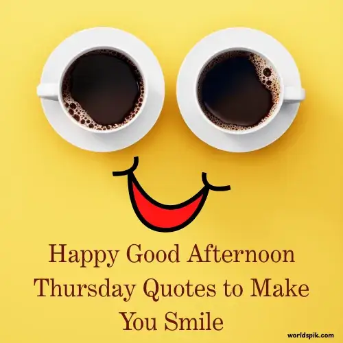 Happy Good Afternoon Thursday Quotes to Make You Smile