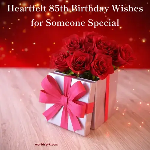 Heartfelt 85th Birthday Wishes for Someone Special