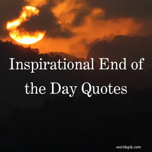 Inspirational End of the Day Quotes