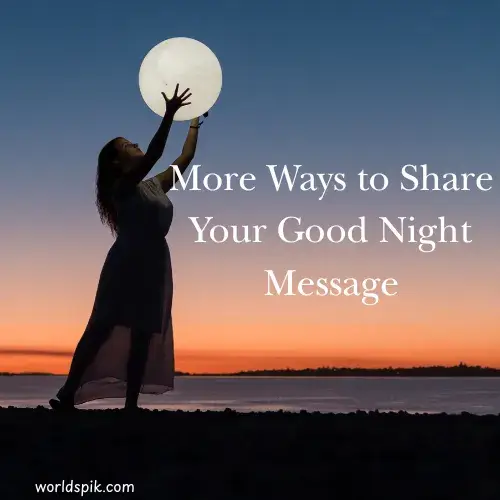 More Ways to Share Your Good Night Message