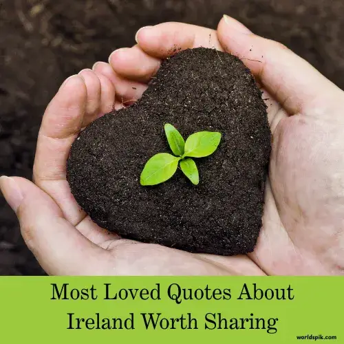 Most Loved Quotes About Ireland Worth Sharing