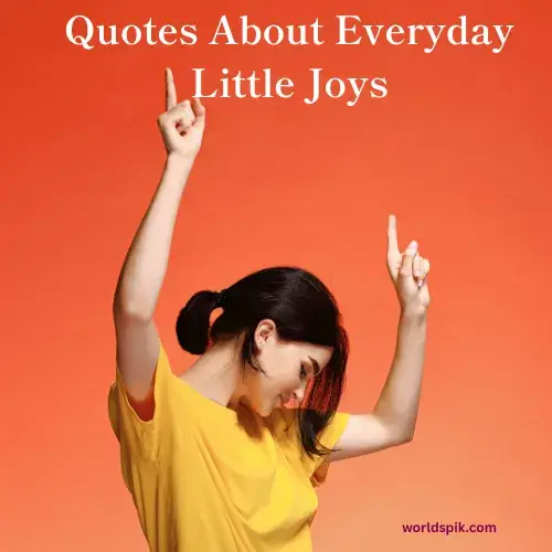 Quotes About Everyday Little Joys