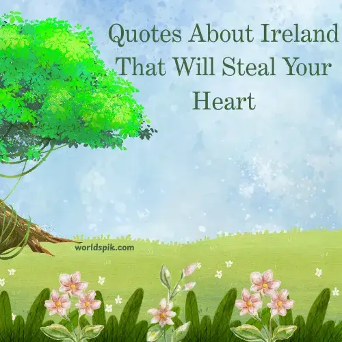 Quotes About Ireland That Will Steal Your Heart