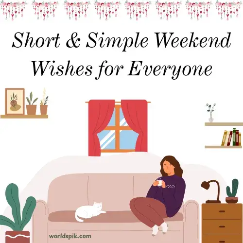 Short & Simple Weekend Wishes for Everyone