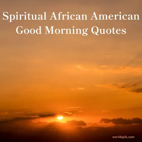 Spiritual African American Good Morning Quotes