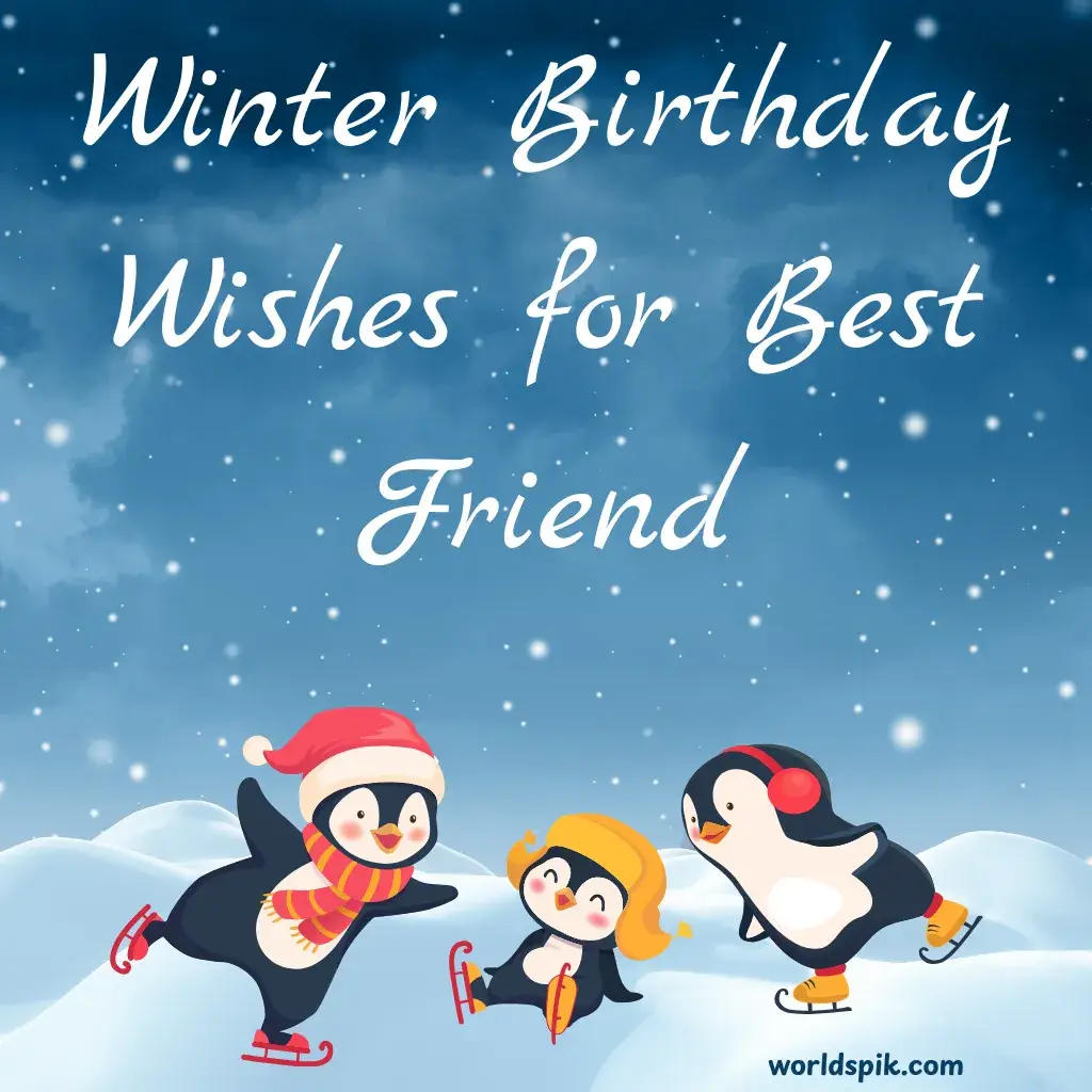 Winter Birthday Wishes for Best Friend