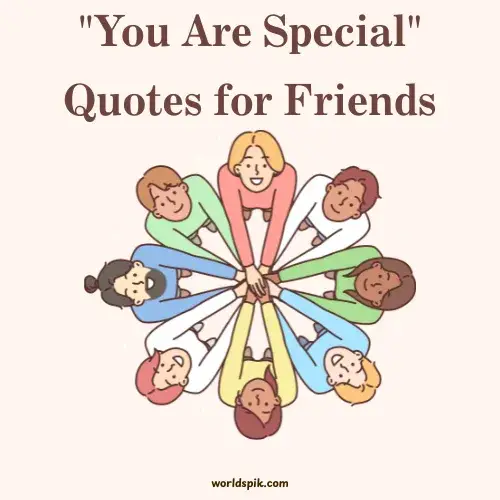 You Are Special Quotes for Friends