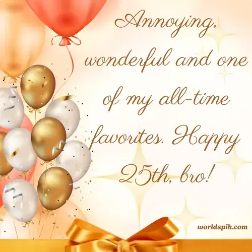 25th Birthday Wishes for Brothers
